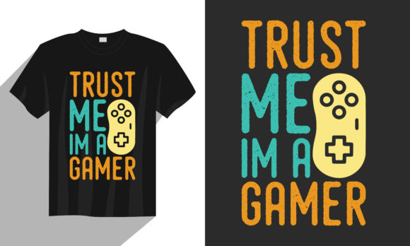 Gaming-T-Shirt-Design: Trust Me I'm Game